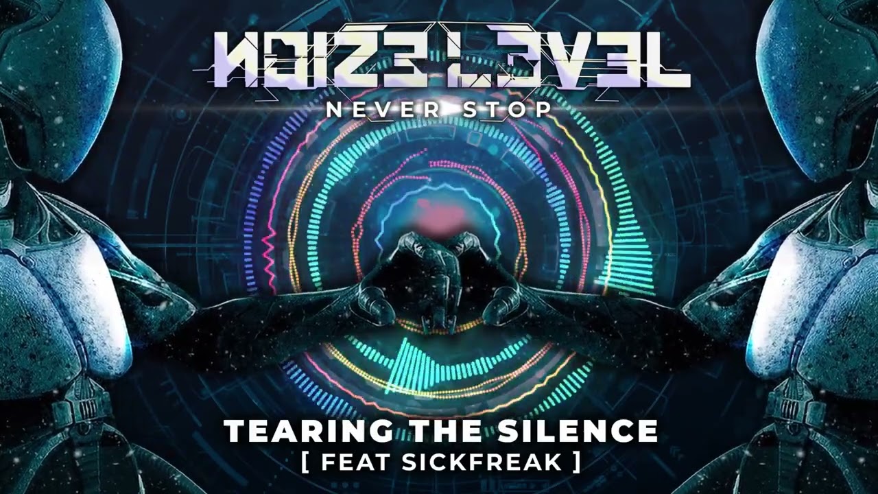 Noize Level - Tearing The Silence [ Feat SickFreak ]