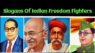 Famous Slogans Of Indian Freedom Fighters Freedom Fighters And Their Slogan Slogans In English