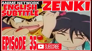 ZENKI EPISODE 35 ENGLISH SUBTITLE