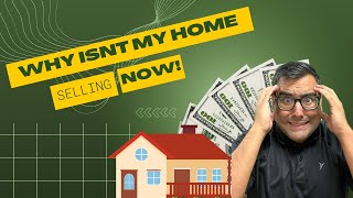 Reasons your house may not be selling - Jorge Marquez Covina Real Estate Agent