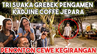 PENONTON HISTERIS!!! TRI SUAKA GREBEK PENGAMEN DI JEPARA