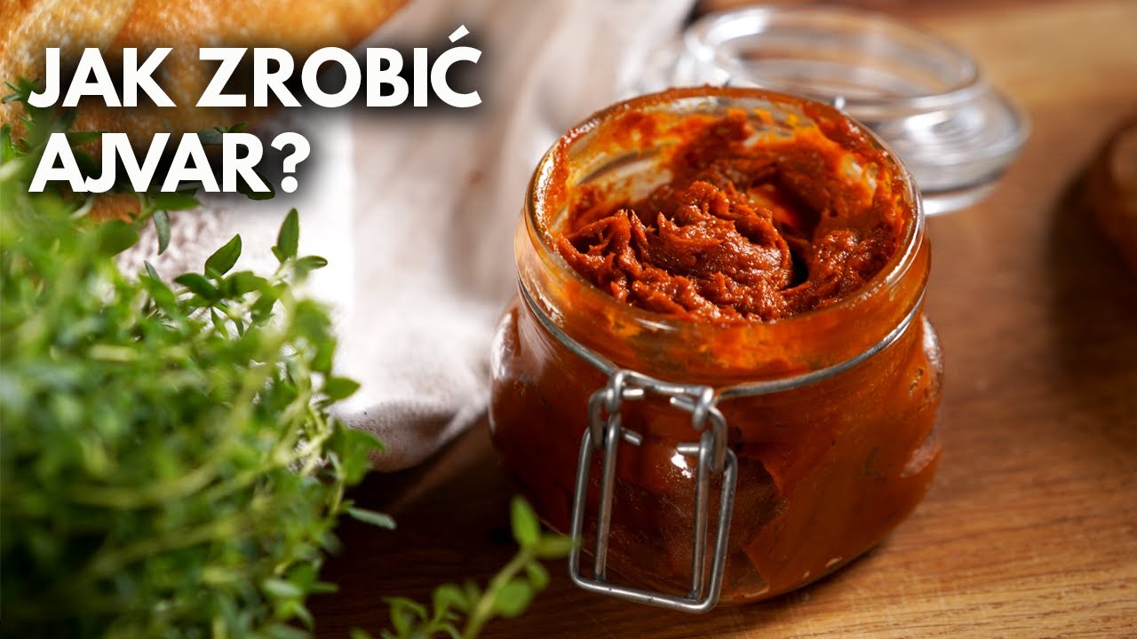 Bałkański AJVAR, czyli bardzo uniwersalny sos! | Pascal Brodnicki