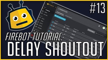 DELAY AUTO-SHOUTOUTS | FIREBOT TUTORIAL #13