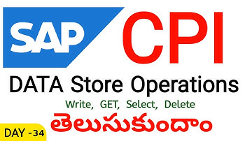 SAP CPI Data Store Operations | Get, Write, Select, Delete Explained with Example in Telugu 