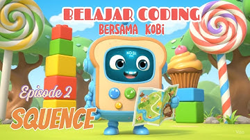 KOBI Belajar Koding Episode 2: Sequence – Urutan Langkah yang Tepat untuk Pemula SD