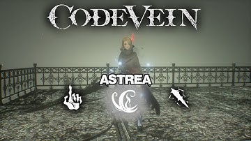 Code Vein: All Astrea Active Gifts | AbilityPreview
