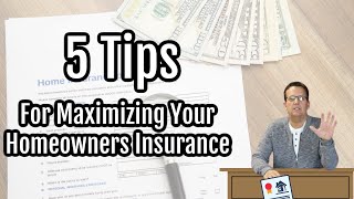 5 Tips for Maximizing your Homeowners Insurance Coverage