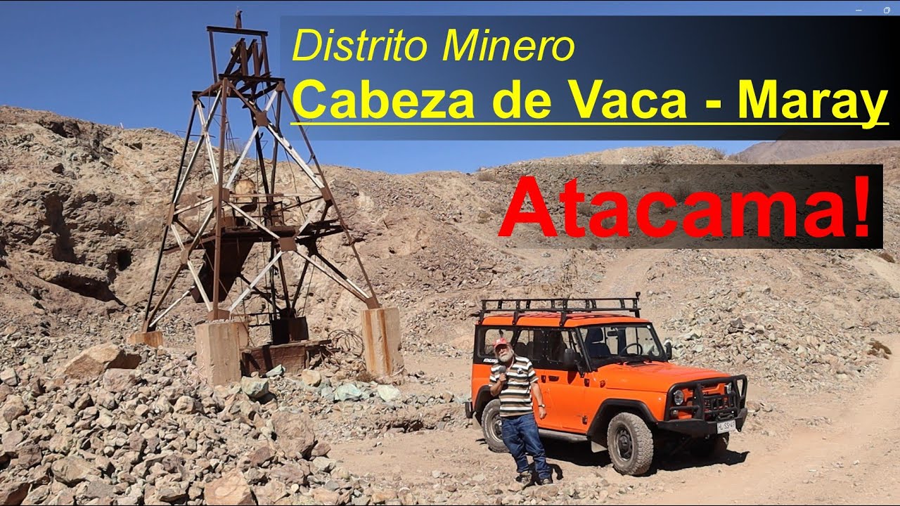 Cabeza de Vaca - El Maray, minería en Atacama, historia de la minería