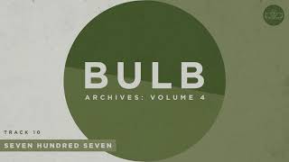 Bulb - Seven Hundred Seven