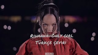 Rihanna-Only Girl(Türkçe Çeviri 🎶)