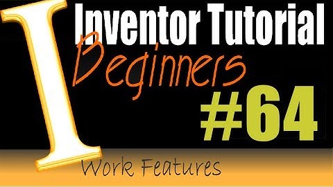 64 AutoDesk Inventor Tutorial: Work Axis