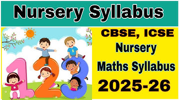 Nursery Maths Syllabus 2025-26 / CBSE, ICSE Board / Nursery Syllabus