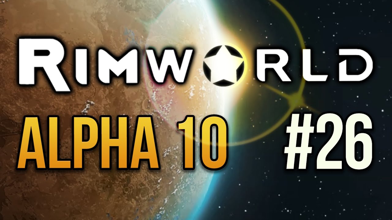MAKE IT PRETTY - RimWorld  - Episode 26 ★ Let's Play RimWorld Alpha 10