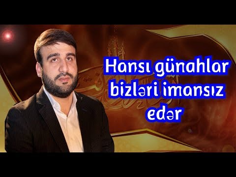 Hacı Ramil - Hansı günahlar bizləri imansız edər HD