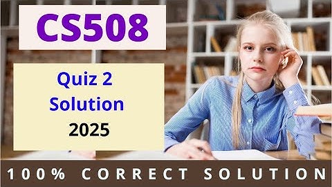 CS508 Quiz 02 Solution Fall 2025 | Easy Learning Club