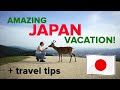 AMAZING JAPAN VACATION! Tips for first time visitors