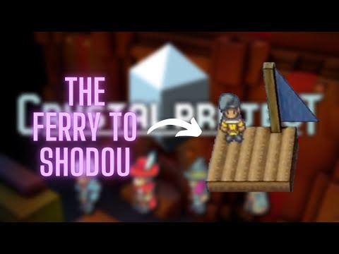 The Ferry to Shodou | Crystal Project (Part 22)