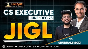 CS EXECUTIVE JUNE/DEC 25 | JIGL LECTURE 2 | CS SHUBHAM MODI