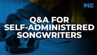 The MLC Presents: Q&A for SelfAdministered Songwriters
