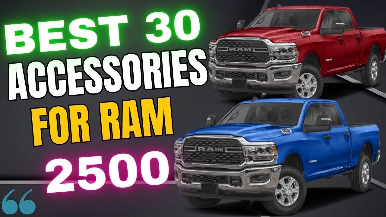 Upgrade Your RAM 2500 30 Best Accessories and Mods for Style Performance Interior Comfort and Bed