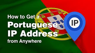 How to Get a Portuguese IP Address from Anywhere screenshot 1