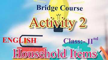 Bridge Course | Std 2 English | Activity 2| Household Items