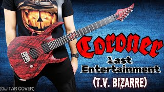 Coroner - Last Entertainment (T.V. Bizarre) Guitar Cover