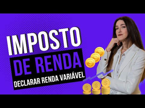 IMPOSTO DE RENDA: COMO DECLARAR INVESTIMENTOS DE RENDA VARIÁVEL