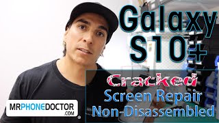 Samsung Galaxy S10 Plus Cracked Front Screen Glass only Repair - Without Taking Phone Apart