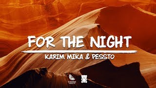 Karim Mika & Pessto - For The Night (Lyrics) 🐻