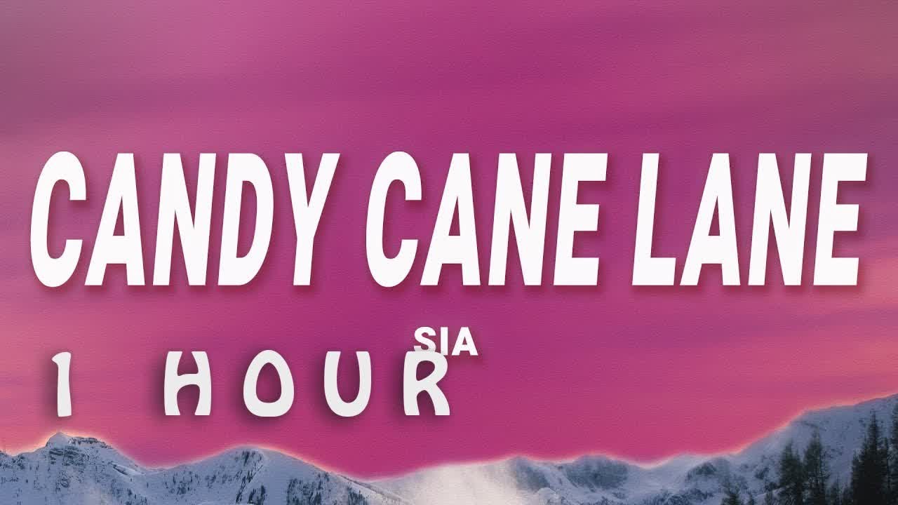 Sia - Candy Cane Lane (Lyrics) | 1 hour Sia - Candy Cane Lane (Lyrics) | 1 hour