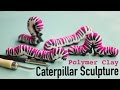 Polymer Clay Caterpillar Sculpture with Fuchsia Stripes Tutorial