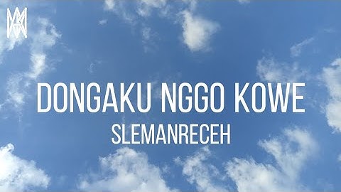 Slemanreceh - Dongaku Nggo Kowe (Lirik Video)