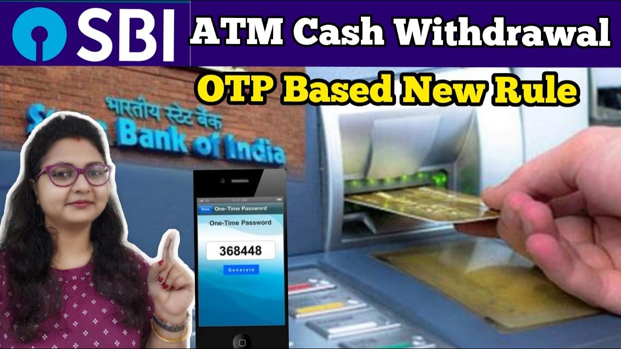 SBI OTP ATM Cash Withdrawal New Rule From 18 September 2020 | SBI OTP based ATM cash withdrawal |