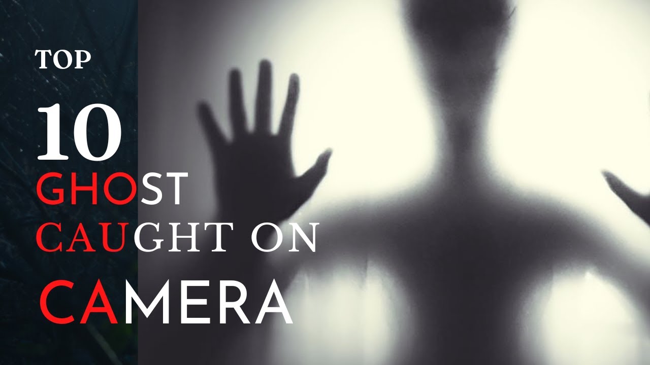Top 10 Ghost Caught On Camera - YouTube