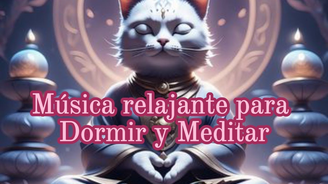Música Relajante para Dormir y Meditar | Relájate y Medita ...