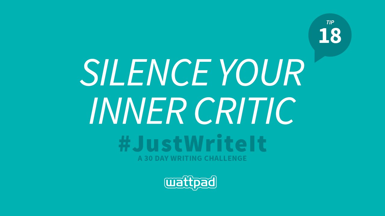 Writing Tips #18: Silence Your Inner Critic