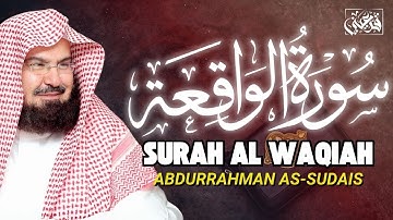 📖🌙 سورة الواقعة | تلاوة خاشعة بصوت عبدالرحمن السديس 🎧✨ Al Waqia - SUDAIS