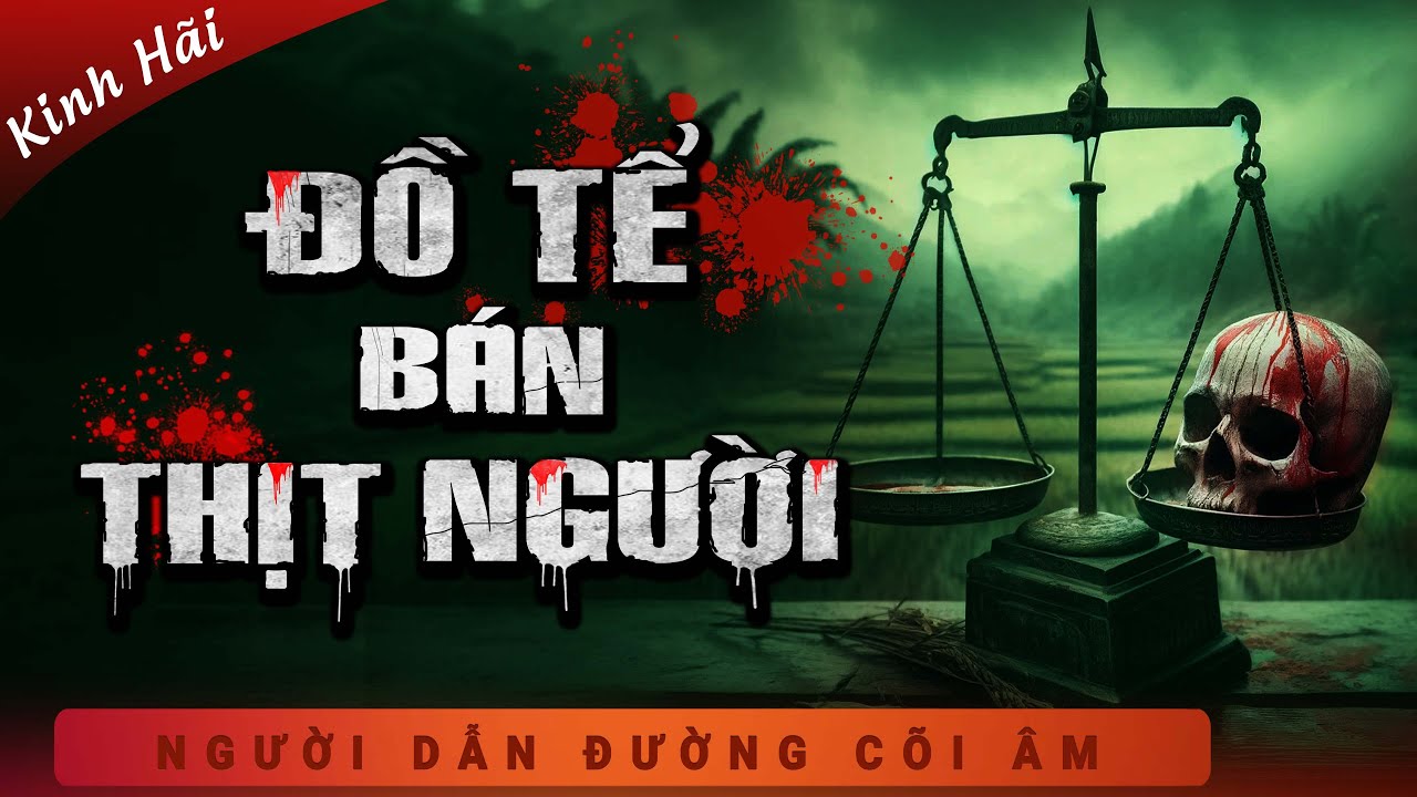 Truyện Ma - Đồ Tể Bán Thịt - Giao Dịch Chết - MC Duy Thuận Kể Truyện Ma Lạnh Gáy Ám Ảnh