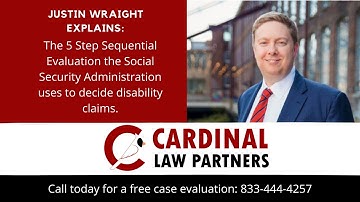 The 5 Step Sequential Evaluation the Social Security Administration uses to decide disability claims