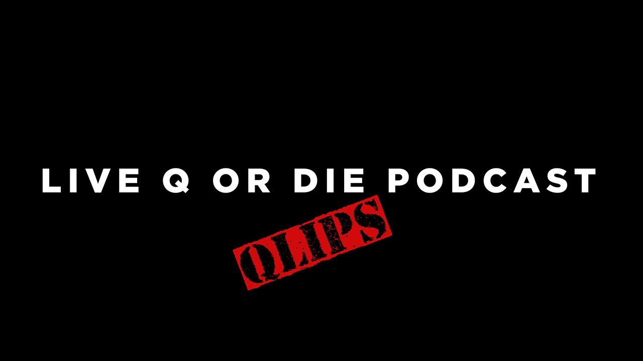 Live Q or Die Podcast QLIPS Ever Go Inverted? YouTube