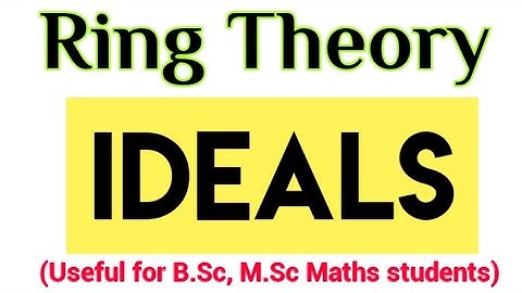 Ideal of Ring [Definition & Example] Proper & Improper Ideal