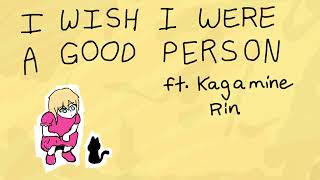 Ushiro- I wish I were a Good Person / Kagamine Rin