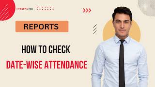 How to Check Date-Wise Attendance – Part- 30