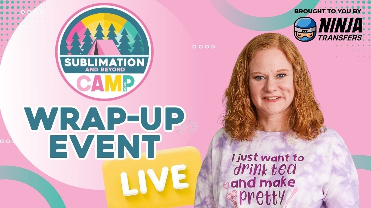 Sublimation + Beyond Camp 2026 Wrap-Up Event