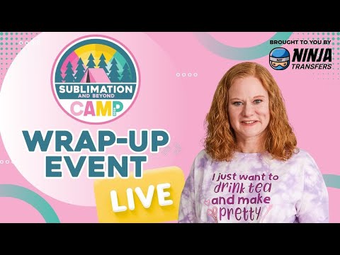 Sublimation + Beyond Camp 2026 Wrap-Up Event