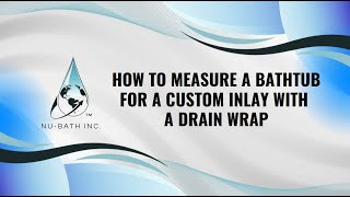 How to Measure Your Bathtub for a Custom Nu-Life Inlay | Step-by-Step Guide