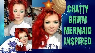 GRWM Chatty Mermaid inspired - where have I been, mini haul etc