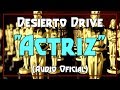 Desierto Drive "Actriz" (Audio Oficial)