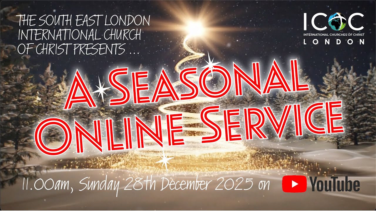 South East London ICOC Sunday Service - 28th December 2025